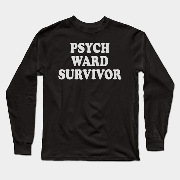 psych ward survivor Long Sleeve T-Shirt by style flourish